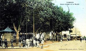 TLEMCEN - PLACE D'ALGER ET LE MUSEE